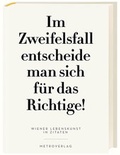 Cover: Im Zweifelsfall entscheide man sich f&uuml;r das Richtige! - Metroverlag