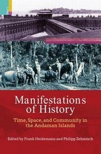 Enlarge image Cover: Manifestations of History: Time Space and Community in the Andaman Islands - Primus Books