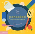 Cover: Pancakes!: An Interactive Recipe Book (2016) Cook In A Book - Phaidon Press Ltd