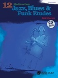 Cover: 12 Medium-Easy Jazz, Blues & Funk Etudes - Alfred Publishing Company Inc