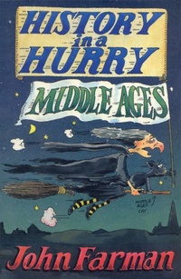 Abbildung von: History in a Hurry: Middle Ages - Macmillan Children's Books