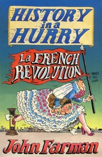Abbildung von: History in a Hurry: French Revolution - Macmillan Children's Books