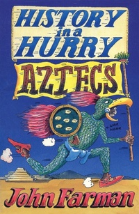 Abbildung von: History in a Hurry: Aztecs - Macmillan Children's Books