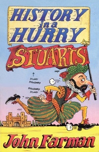 Abbildung von: History in a Hurry: Stuarts - Macmillan Children's Books