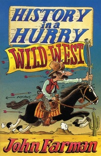 Abbildung von: History in a Hurry: Wild West - Macmillan Children's Books