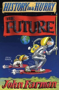 Abbildung von: History in a Hurry: The Future - Macmillan Children's Books
