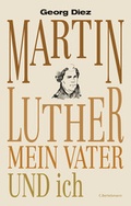 Cover: Martin Luther, mein Vater und ich - C. Bertelsmann