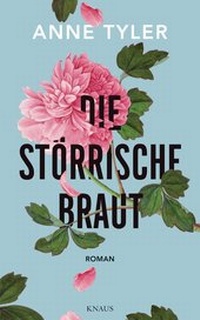 Abbildung von: Die störrische Braut - Albrecht Knaus Verlag