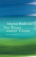 Cover: Das Wasser unserer Tr&auml;ume - Luchterhand Literaturverlag