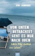 Cover: Von unten betrachtet geht es nur nach oben - G&uuml;tersloher Verlagshaus