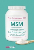 Cover: MSM - Nat&uuml;rliche Hilfe bei Entz&uuml;ndungen und Schmerzen - S&uuml;dwest Verlag