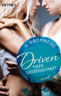Cover: Driven. Tiefe Leidenschaft - Heyne
