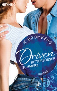 Abbildung von: Driven. Bittersüßer Schmerz - Heyne