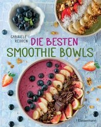 Abbildung von: Die besten Smoothie Bowls - Bassermann