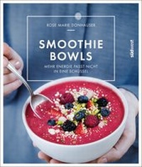 Abbildung von: Smoothie-Bowls - Südwest Verlag
