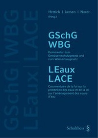 Abbildung von: Kommentar zum Gewässerschutzgesetz und zum Wasserbaugesetz / Commentaire de la loi sur la protection des eaux et de la loi sur l'aménagement des cours d'eau - Schulthess Juristische Medien