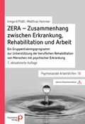 Cover: ZERA - Zusammenhang zwischen Erkrankung, Rehabilitation und Arbeit - Psychiatrie Verlag