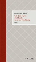 Cover: Gib dem Herrn die Hand, er ist ein Fl&uuml;chtling - C.W. Leske Verlag