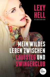 Abbildung von: Mein wildes Leben zwischen Laufsteg und Swingerclub - Eden Books - ein Verlag der Edel Verlagsgruppe
