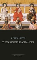 Cover: Theologie f&uuml;r Anf&auml;nger - Lepanto Verlag
