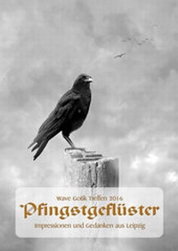 Abbildung von: Wave Gotik Treffen 2016: Pfingstgeflüster - edition subkultur