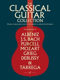 Enlarge image Cover: The Classical Guitar Collection - Faber Music Ltd