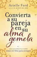 Cover: Convierta a su pareja en su alma gemela - HarperCollins