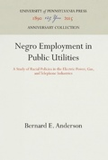Cover: Negro Employment in Public Utilities - University of Pennsylvania Press