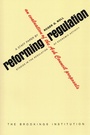 Cover: Reforming Regulation - Brookings Institution