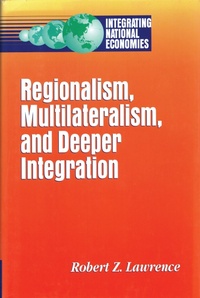 Enlarge image Cover: Regionalism, Multilateralism, and Deeper Integration - Brookings Institution