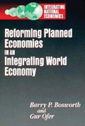 Cover: Reforming Planned Economies in an Integrating World Economy - Brookings Institution