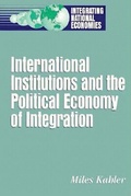 Cover: International Institutions and the Political Economy of Integration - Brookings Institution