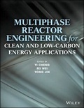 Cover: Multiphase Reactor Engineering for Clean and Low-Carbon Energy Applications - Wiley
