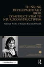Cover: Thinking Developmentally from Constructivism to Neuroconstructivism - Routledge