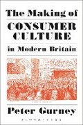 Cover: The Making of Consumer Culture in Modern Britain - Bloomsbury Academic USA