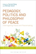 Cover: Pedagogy, Politics and Philosophy of Peace - Bloomsbury Academic