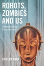 Cover: Robots, Zombies and Us - Bloomsbury Academic