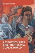 Cover: Aesthetics, Arts, and Politics in a Global World - Bloomsbury Academic