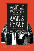 Cover: Women Activists between War and Peace - Bloomsbury Academic