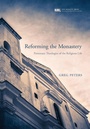 Cover: Reforming the Monastery - Wipf & Stock Publishers