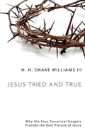 Cover: Jesus Tried and True - Wipf & Stock Publishers