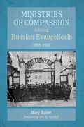 Cover: Ministries of Compassion Among Russian Evangelicals, 1905-1929 - Wipf & Stock Publishers