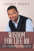 Cover: Wisdom for Life 101 - AUTHORHOUSE