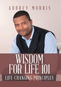Cover: Wisdom for Life 101 - AUTHORHOUSE