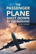 Cover: The Passenger Plane Shot down by the Russians - AUTHORHOUSE