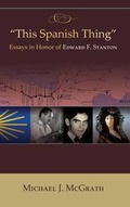Cover: "This Spanish Thing" Essays in Honor of Edward F. Stanton (Hb) - Juan de La Cuesta-Hispanic Monographs