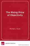 Cover: The Rising Price of Objectivity - Harvard Educational Publishing Group