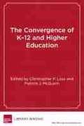 Cover: The Convergence of K-12 and Higher Education - Harvard Educational Publishing Group