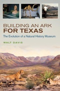 Cover: Building an Ark for Texas - Texas A & M University Press