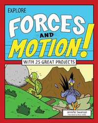 Enlarge image Cover: Explore Forces and Motion! - Nomad Press